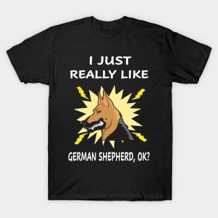 I Just Really Like German Shepherd OK T-Shirt
